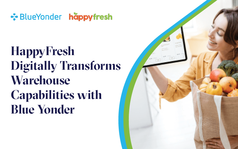 HappyFresh Digitally Transforms Warehouse Capabilities with Blue Yonder