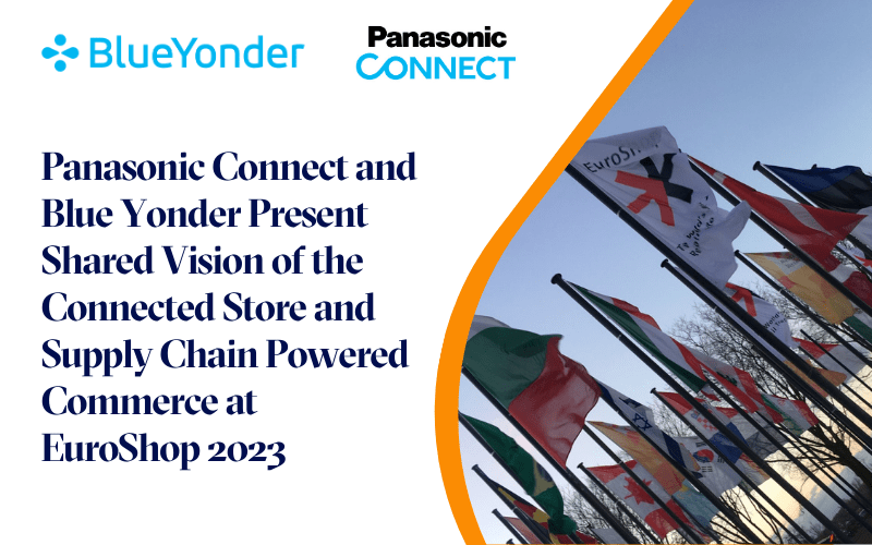 Panasonic Connect and Blue Yonder Present Shared Vision of the Connected Store and Supply Chain Powered Commerce at EuroShop 2023