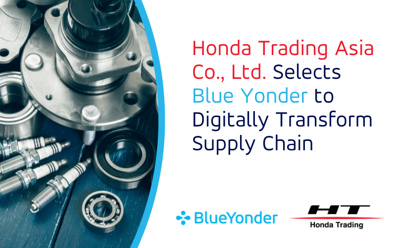 <strong>Honda Trading Asia Co.,Ltd.  Selects Blue Yonder to Digitally Transform Supply Chain</strong>