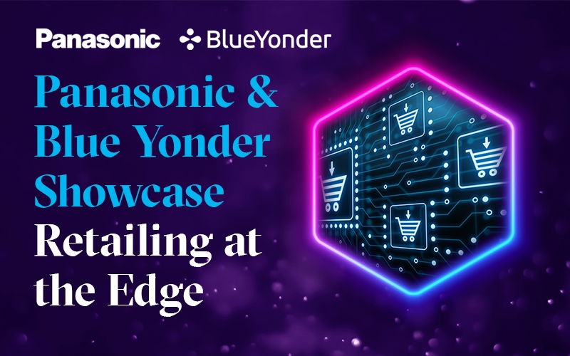 Panasonic Connect and Blue Yonder Showcase Retailing at the Edge