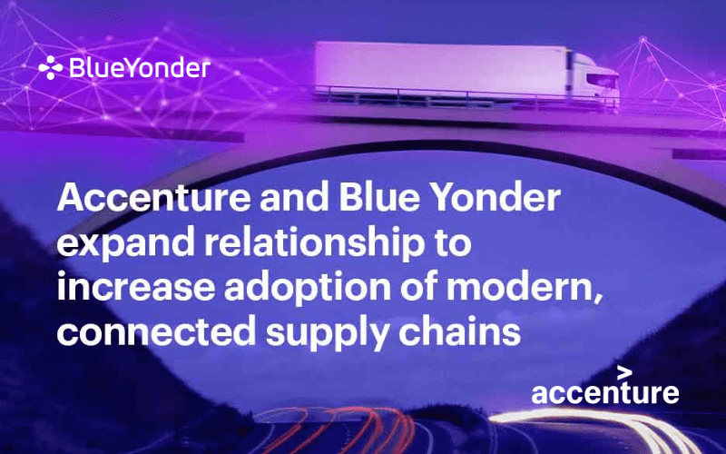 Accenture to Accelerate Blue Yonder’s Development and Delivery of New Solutions; Companies Expand Relationship to Increase Adoption of Modern, Connected Supply Chains
