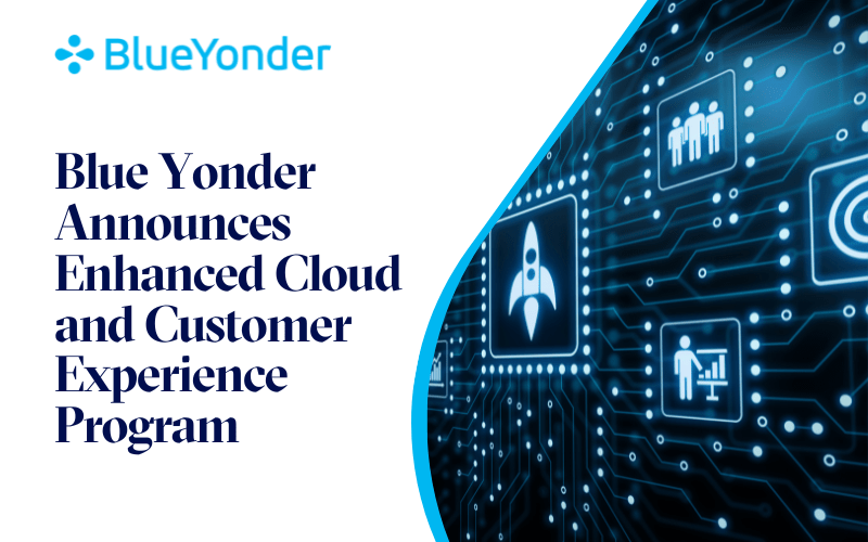Blue Yonder Announces Enhanced Cloud and Customer Experience Program