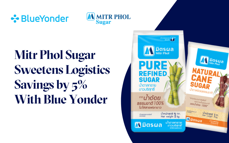 Mitr Phol Sugar Sweetens Logistics Savings by 5% With Blue Yonder
